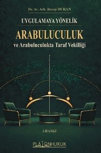 Uygulamaya Yönelik Arabuluculuk ve Arabuluculukta Taraf Vekilliği