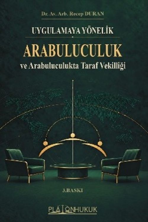 Uygulamaya Yönelik Arabuluculuk ve Arabuluculukta Taraf Vekilliği