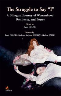 The Struggle to Say “I” & A Bilingual Journey of Womanhood, Resilience, and Poetry