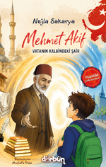 Mehmet Akif & Vatanın Kalbindeki Şair