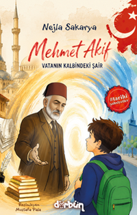 Mehmet Akif & Vatanın Kalbindeki Şair