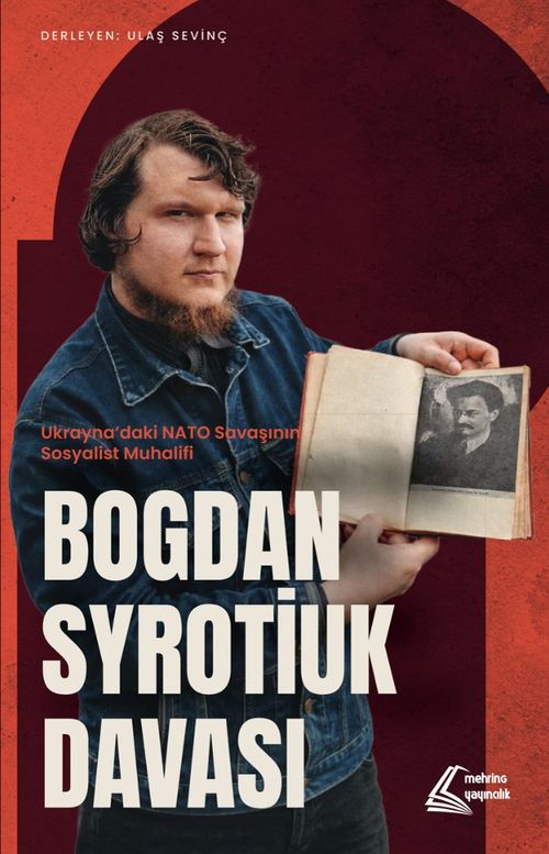 Bogdan Syrotiuk Davası & Ukrayna'daki Nato Savaşının Sosyalist Muhalifi
