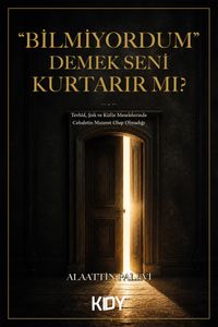 “Bilmiyordum” Demek Seni Kurtarır Mı?