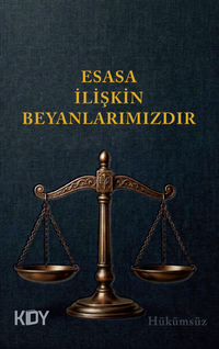 Esasa İlişkin Beyanlarımızdır
