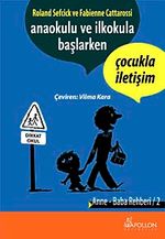 Anaokulu ve İlkokula Başlarken & Çocukla İletişim