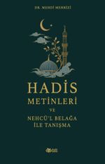 Hadis Metinleri ve Nehcü'l Belağa ile Tanışma