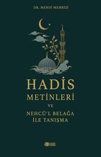 Hadis Metinleri ve Nehcü'l Belağa ile Tanışma
