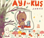 Ayı ile Kuş / Arkadaşlık Öyküleri