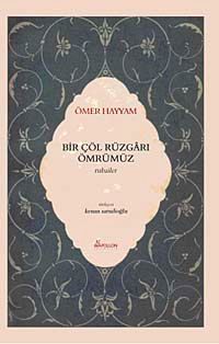 Bir Çöl Rüzgarı Ömrümüz & Rubailer