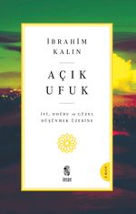 Açık Ufuk & İyi, Doğru ve Güzel Düşünmek Üzerine