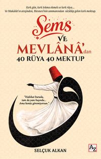 Şems ve Mevlana'dan 40 Rüya 40 Mektup