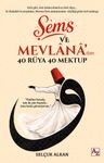 Şems ve Mevlana'dan 40 Rüya 40 Mektup