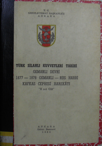 Kafkas Cephesi Harekatı / Türk Silahlı Kuvvetleri Tarihi Osmanlı Devri 1877-1878 Osmanlı Rus Harbi / 8-H-20