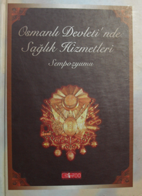 Osmanlı Devletinde Sağlık Hizmetleri Sempozyumu / 8-H-24