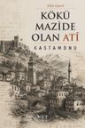 Kökü Mazide Olan Atî &amp; Kastamonu