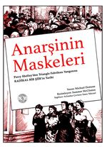 Anarşinin Maskeleri (Çizgi Roman) & Percy Shelley'den Triangle Fabrikası Yangınına Radikal Bir Şiir'in Tarihi