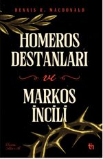 Homeros Destanları ve Markos İncili