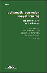 Psikanaliz Açısından Sosyal Travma: Dış Gerçeklikler ve İç Dünyalar
