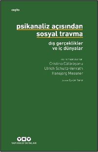 Psikanaliz Açısından Sosyal Travma: Dış Gerçeklikler ve İç Dünyalar