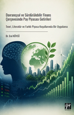 Davranışsal ve Sürdürülebilir Finans Çerçevesinde Pay Piyasası Getirileri Teori & Literatür ve Farklı Piyasa Koşullarında Bir Uygulama