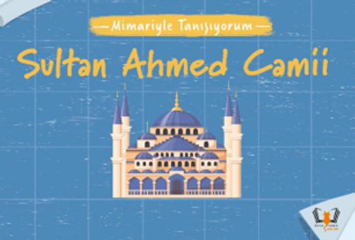 Mimariyle Tanışıyorum / Sultan Ahmed Camii