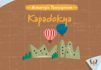 Mimariyle Tanışıyorum / Kapadokya