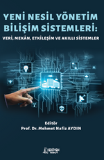 Yeni Nesil Yönetim Bilişim Sistemleri & Veri, Mekan, Etkileşim ve Akıllı Sistemler