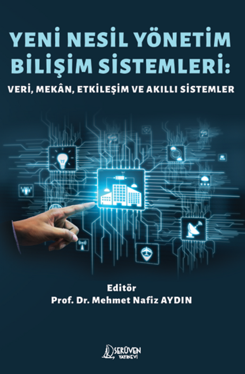 Yeni Nesil Yönetim Bilişim Sistemleri & Veri, Mekan, Etkileşim ve Akıllı Sistemler
