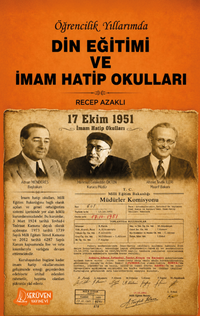 Öğrencilik Yıllarımda Din Eğitimi ve İmam Hatip Okulları