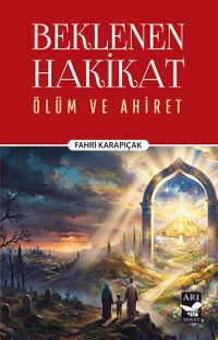 Beklenen Hakikat & Ölüm ve Ahiret