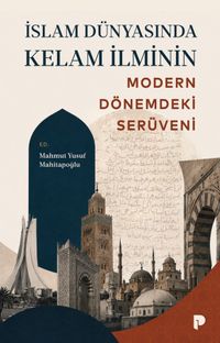 İslam Dünyasında Kelam İlminin Modern Dönemdeki Serüveni