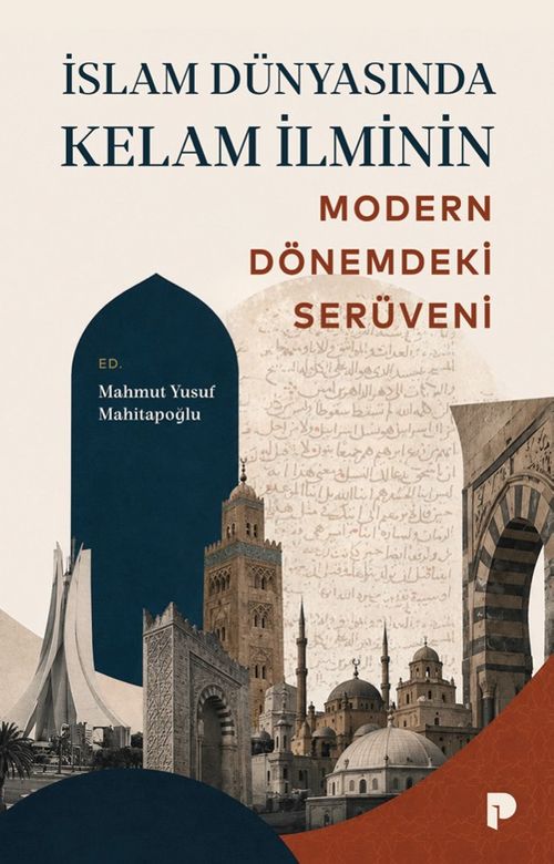 İslam Dünyasında Kelam İlminin Modern Dönemdeki Serüveni