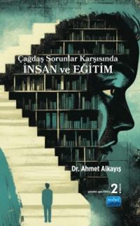 Çağdaş Sorunlar Karşısında İnsan ve Eğitim