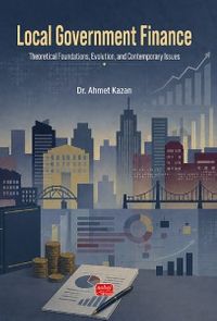 Local Government Finance & Theoretical Foundations, Evolution, and Contemporary Issues