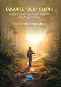 Özgürce “Ben” Olmak & Gençler İçin ACT İle Sosyal Kaygıyla Baş Etme Rehberi