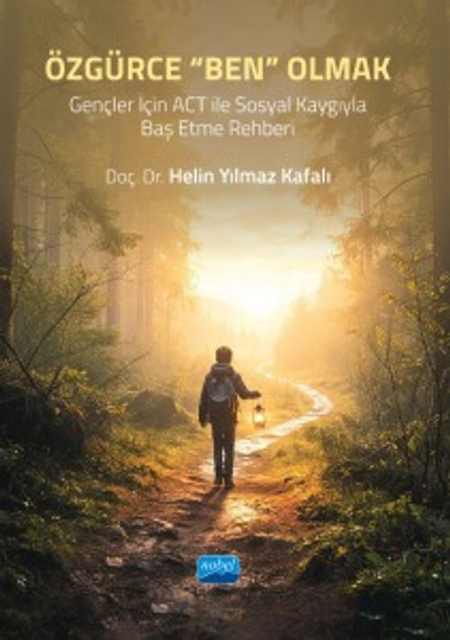 Özgürce “Ben” Olmak &amp; Gençler İçin ACT İle Sosyal Kaygıyla Baş Etme Rehberi