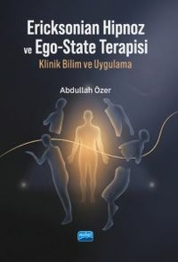 Ericksonian Hipnoz ve Ego-State Terapisi & Klinik Bilim Ve Uygulama