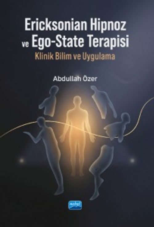 Ericksonian Hipnoz ve Ego-State Terapisi &amp; Klinik Bilim Ve Uygulama
