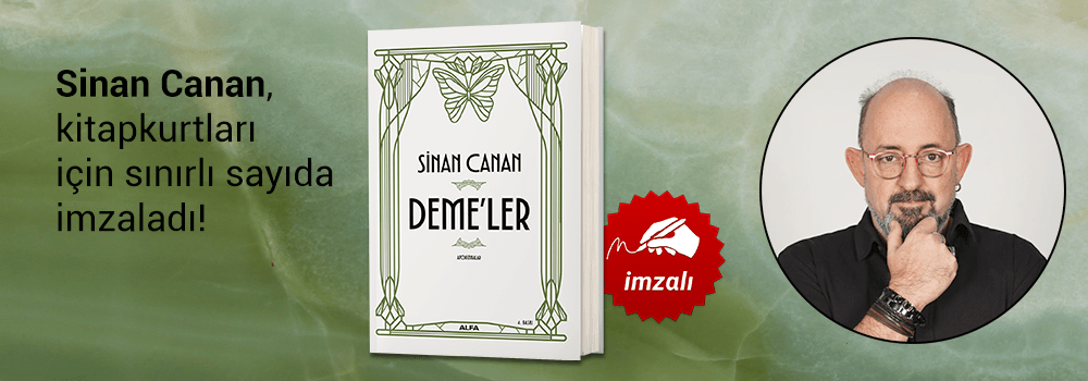 Sinan Canan, "Deme'ler" kitabını Kitapkurtları için sınırlı sayıda imzaladı!