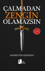 Çalmadan Zengin Olamazsın