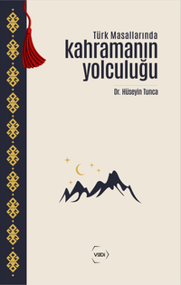 Türk Masallarında Kahramanın Yolculuğu