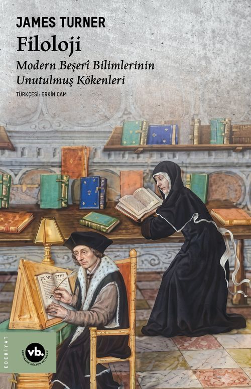 Filoloji &amp; Modern Beşerî Bilimlerin Unutulmuş Kökenleri