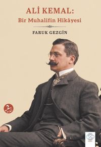 Ali Kemal & Bir Muhalifin Hikayesi