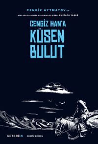 Cengiz Han'a Küsen Bulut (Grafik Roman)