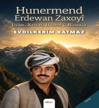 Hunermend Erdewan Zaxoyî (Jiyan- Xebat, Huner û Bîranî)