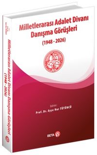 Milletlerarası Adalet Divanı Danışma Görüşleri (1948-2026)