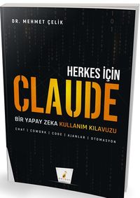 Herkes için Claude & Bir Yapay Zeka Kullanım Kılavuzu