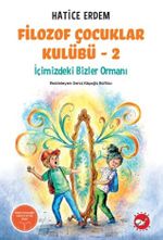 Filozof Çocuklar Kulübü 2 & İçimizdeki Bizler Ormanı