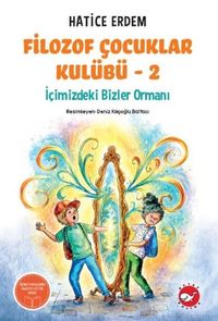 Filozof Çocuklar Kulübü 2 & İçimizdeki Bizler Ormanı