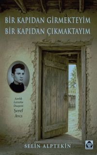 Bir Kapıdan Girmekteyim Bir Kapıdan Çıkmaktayım